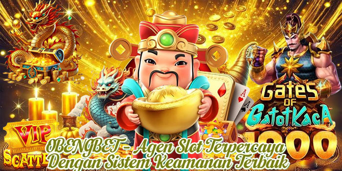 OBENGBET – Agen Slot Terpercaya Dengan Sistem Keamanan Terbaik