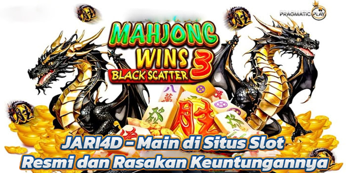 JARI4D - Main di Situs Slot Resmi dan Rasakan Keuntungannya