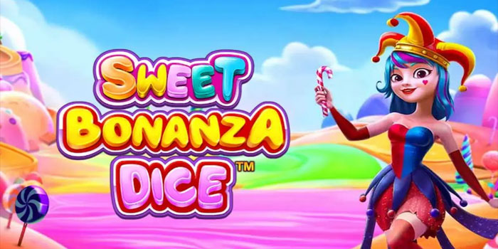 Trik Bermain Slot Sweet Bonanza Dice Agar Tidak Boncos