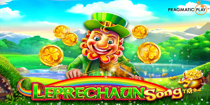 Strategi Bermain Slot Leprechaun Song Agar Dapat Jackpot Besar