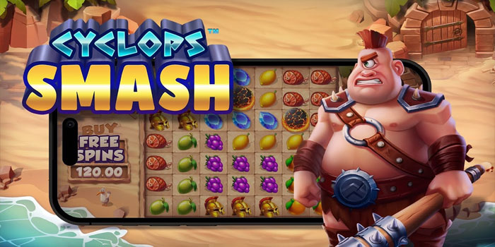 Tips Bermain Slot Cyclops Smash Agar Selalu Profit